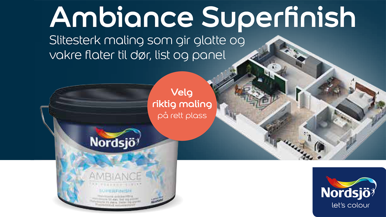 Riktig maling på rett plass - Ambiance SuperFinish Riktig maling på rett plass - Ambiance SuperFinish
